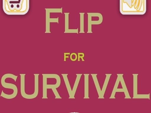 Flip For Survival